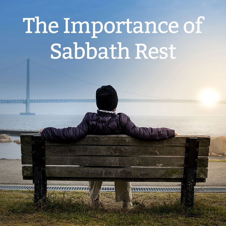 The Importance Of Sabbath Rest - Pastor-in-Residence Ministries